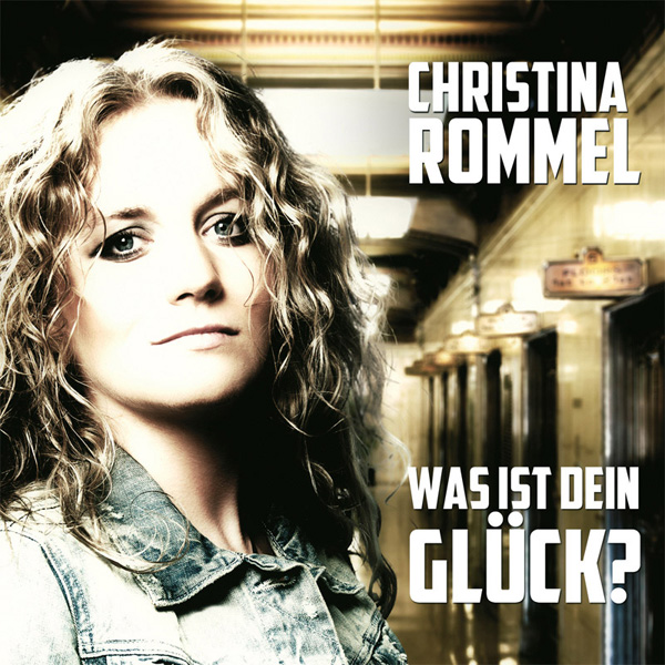 Christina Rommel Was ist dein Glück? 