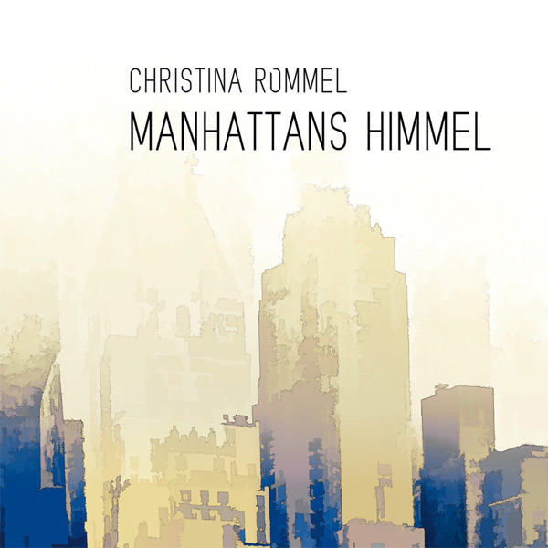 Christina Rommel  Manhattans Himmel